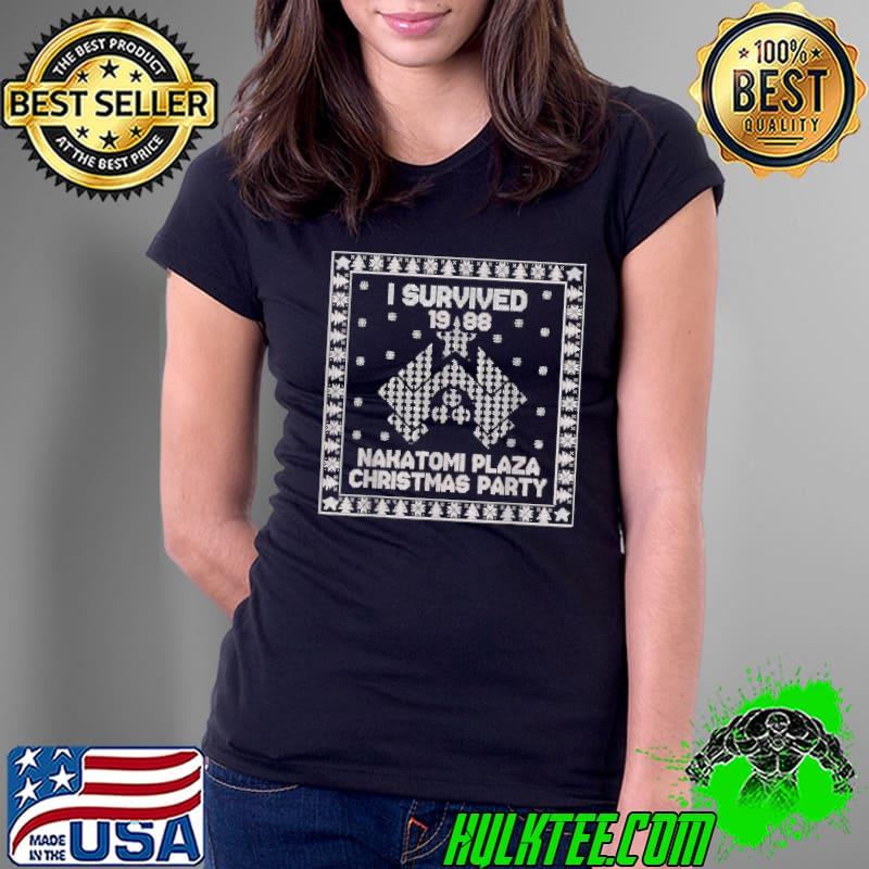 Nice I Survived the 1988 Nakatomi Plaza Christmas Party T-Shirt Ladies Tee Nice I Survived the 1988 Nakatomi Plaza Christmas Party T-Shirt Ladies Tee