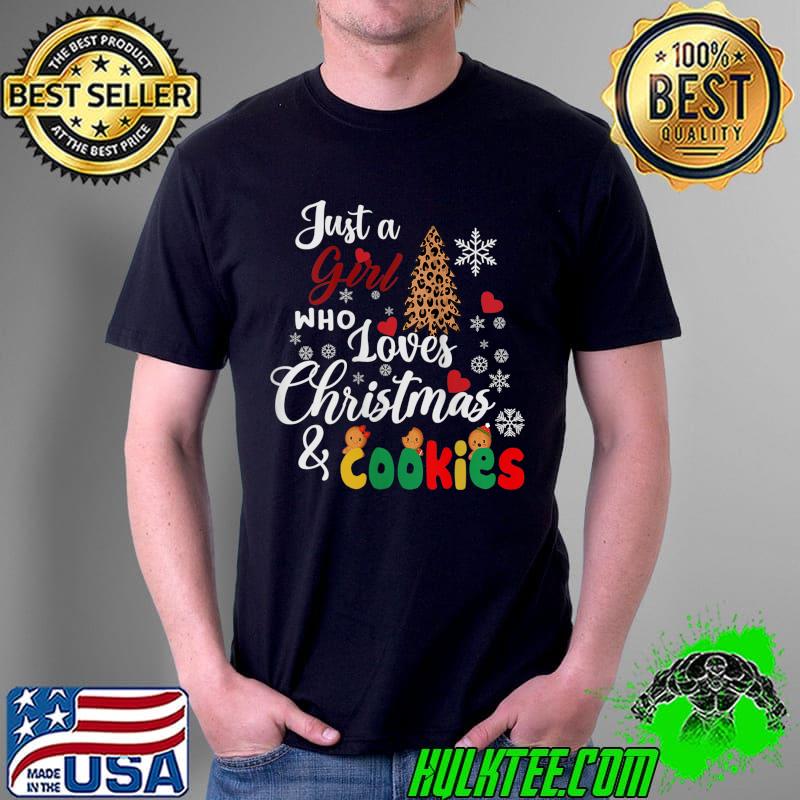 Nice Just a girl who loves Christmas and cookies T-Shirt Unisex Nice Just a girl who loves Christmas and cookies T-Shirt Unisex