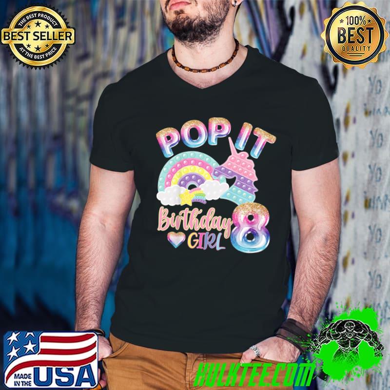Nice kids Pop It 8th Year old Birthday Girl Shirt for Pop Party Theme T-Shirt