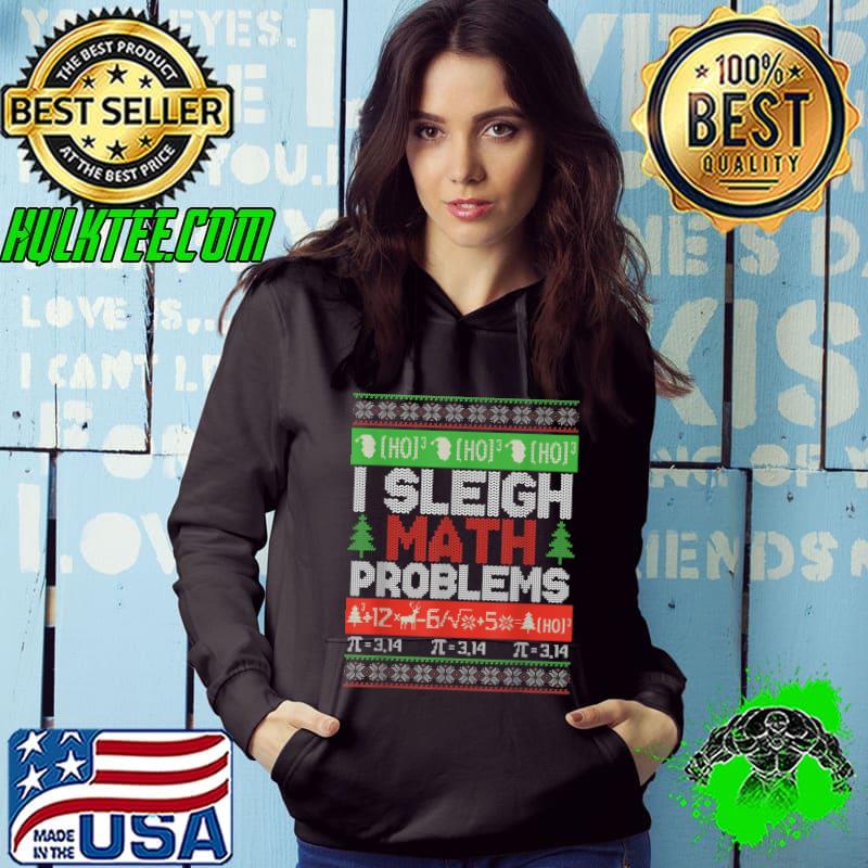 Nice Math Teacher I Sleigh Math Problems Christmas Ugly Sweater T-Shirt