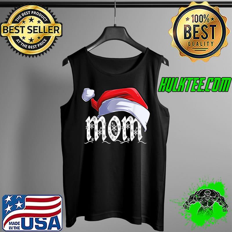 Nice mom Merry Christmas Santa Claus Xmas Family Matching T-Shirt Tank Top Nice mom Merry Christmas Santa Claus Xmas Family Matching T-Shirt Tank Top
