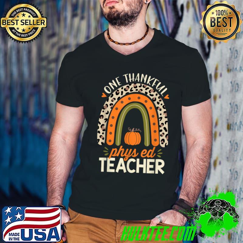 Nice one Thankful Pe Teacher Thanksgiving Women Leopard Rainbow T-Shirt Guys V Neck Nice one Thankful Pe Teacher Thanksgiving Women Leopard Rainbow T-Shirt Guys V Neck