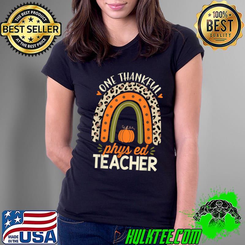 Nice one Thankful Pe Teacher Thanksgiving Women Leopard Rainbow T-Shirt Ladies Tee Nice one Thankful Pe Teacher Thanksgiving Women Leopard Rainbow T-Shirt Ladies Tee