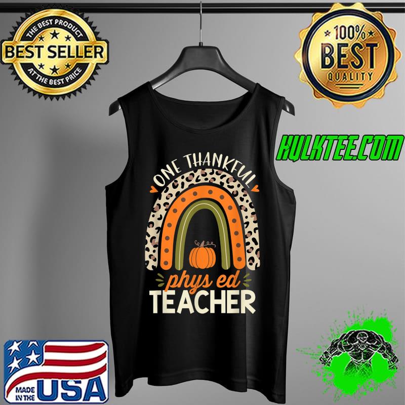 Nice one Thankful Pe Teacher Thanksgiving Women Leopard Rainbow T-Shirt Tank Top Nice one Thankful Pe Teacher Thanksgiving Women Leopard Rainbow T-Shirt Tank Top