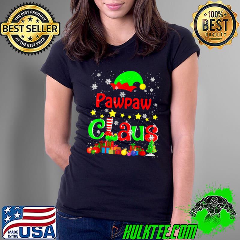 Nice Pawpaw Claus Funny Christmas Elf Lover Matching Family Group T Shirt Ladies Tee Nice Pawpaw Claus Funny Christmas Elf Lover Matching Family Group T Shirt Ladies Tee