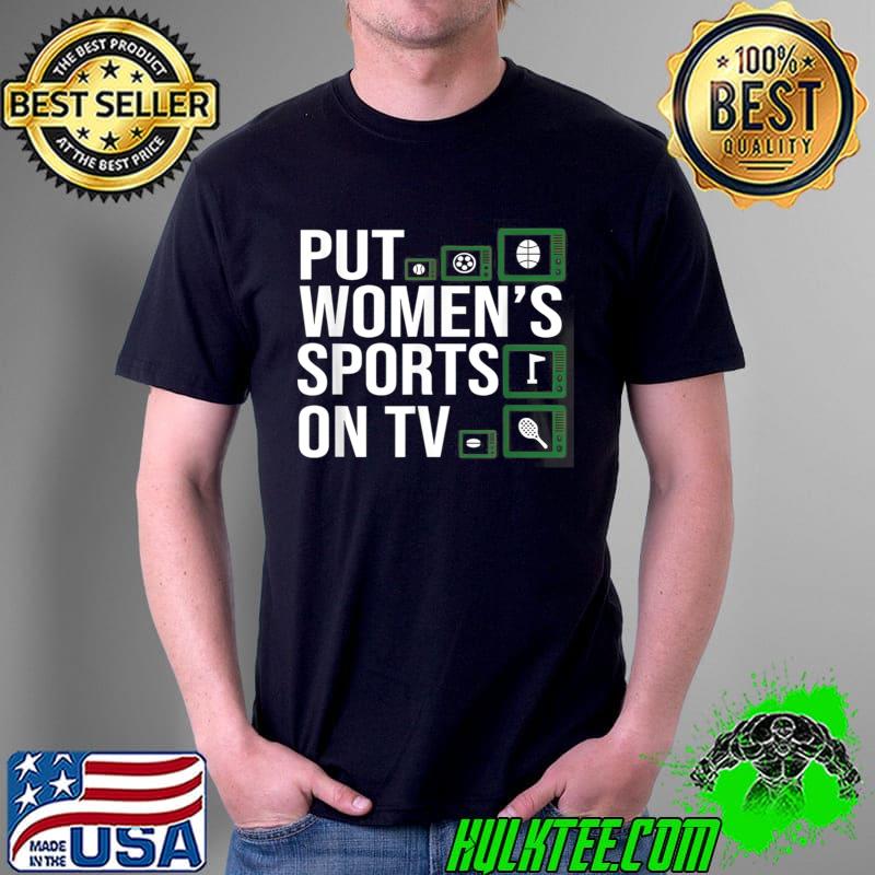 Nice put Women’s Sports On TV T-Shirt Unisex Nice put Women’s Sports On TV T-Shirt Unisex