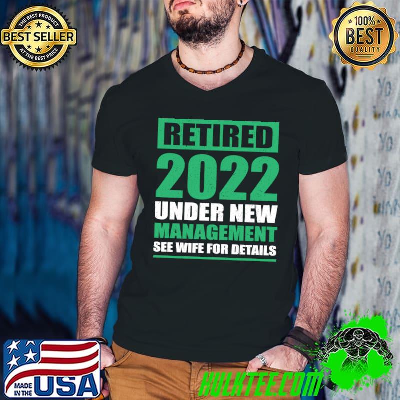 Nice Retired 2022 Under New Management Dad Retiring T- Guys V Neck Nice Retired 2022 Under New Management Dad Retiring T- Guys V Neck