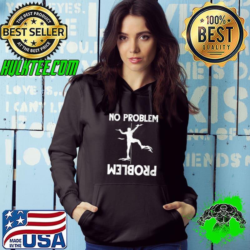Nice rock Climbing Climber No Problem Problem T-shirt