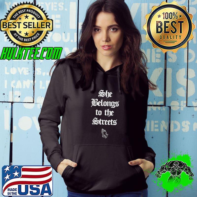 Nice she's for the streets, Send her back to the streets T-shirt