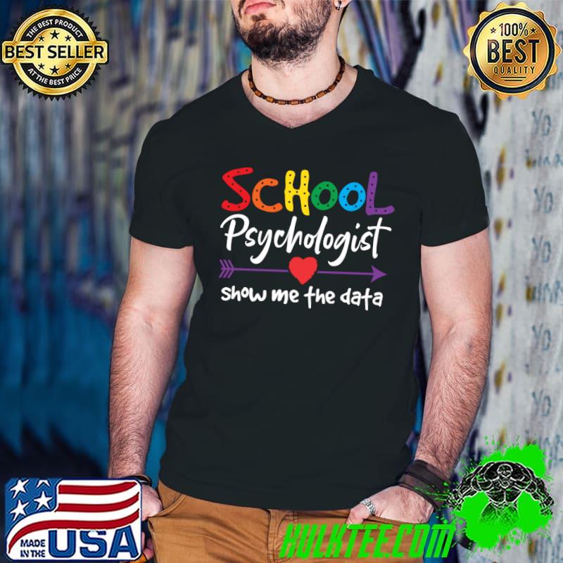 Nice show Me The Data - School Psychologist T-shirt