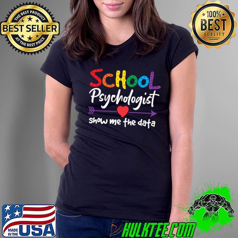 Nice show Me The Data - School Psychologist T-s Ladies Tee Nice show Me The Data - School Psychologist T-s Ladies Tee