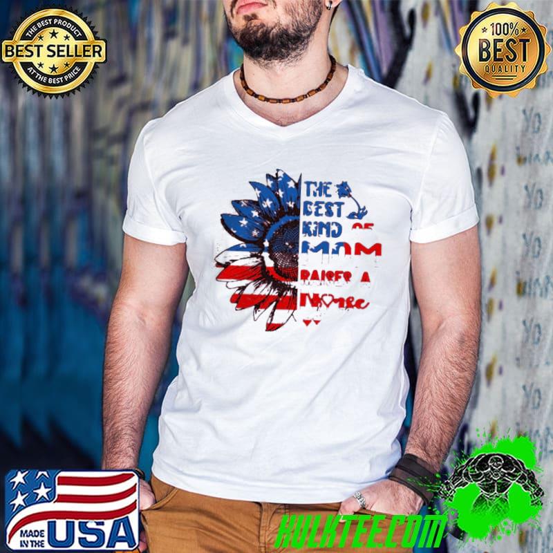 Nice Sunflowers America The Best Kind Of Mom Raises A Nurse Shirt