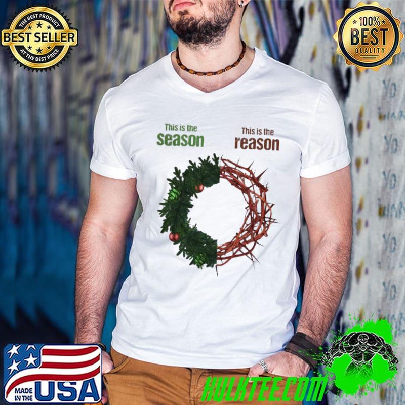 Nice This Is The Season This Is The Reason Shirt