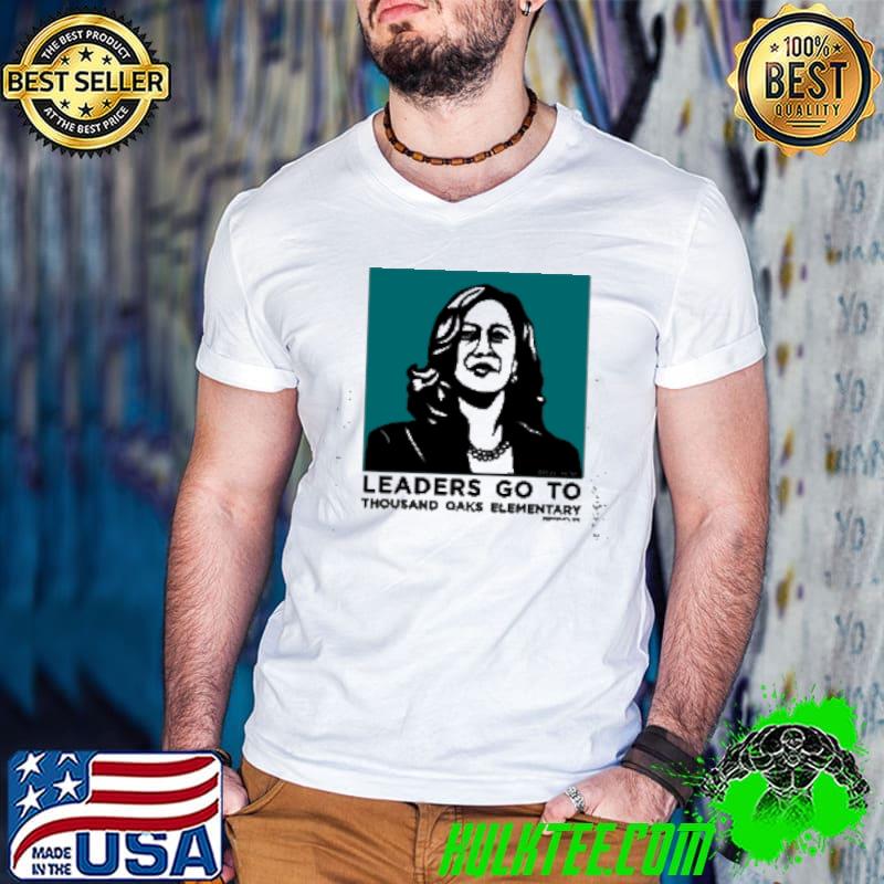 Nice Thousand Oaks PTA Kamala Harris Leaders Go To Shirt Nice Thousand Oaks PTA Kamala Harris Leaders Go To Shirt