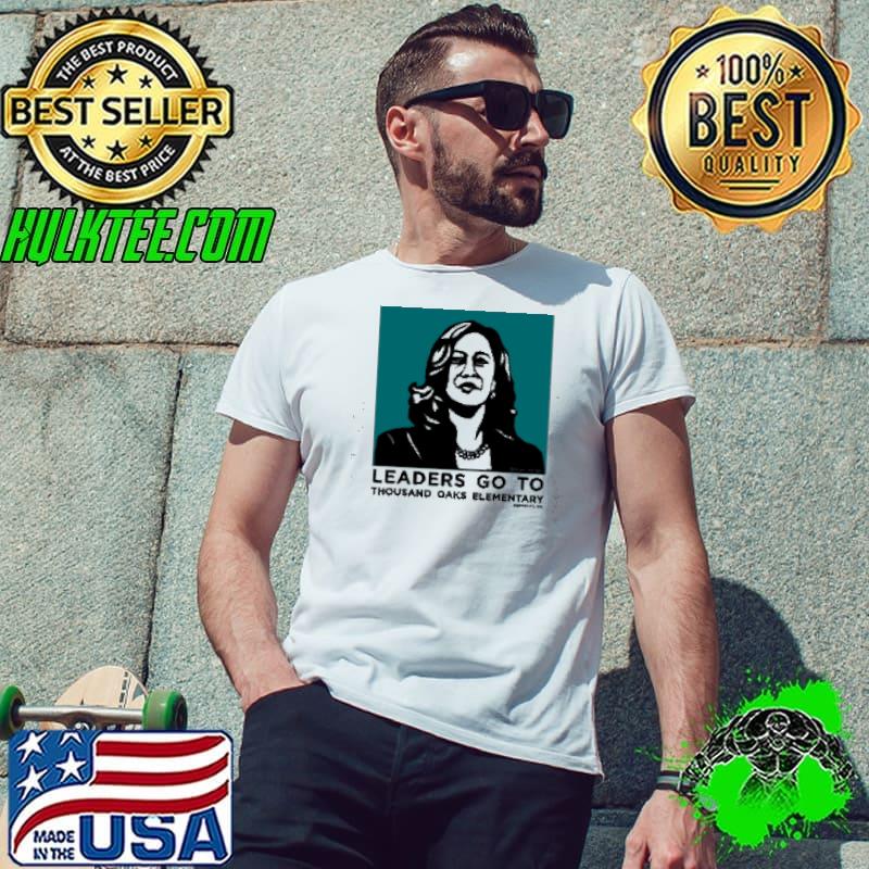 Nice Thousand Oaks PTA Kamala Harris Leaders Go To Shirt Unisex Nice Thousand Oaks PTA Kamala Harris Leaders Go To Shirt Unisex