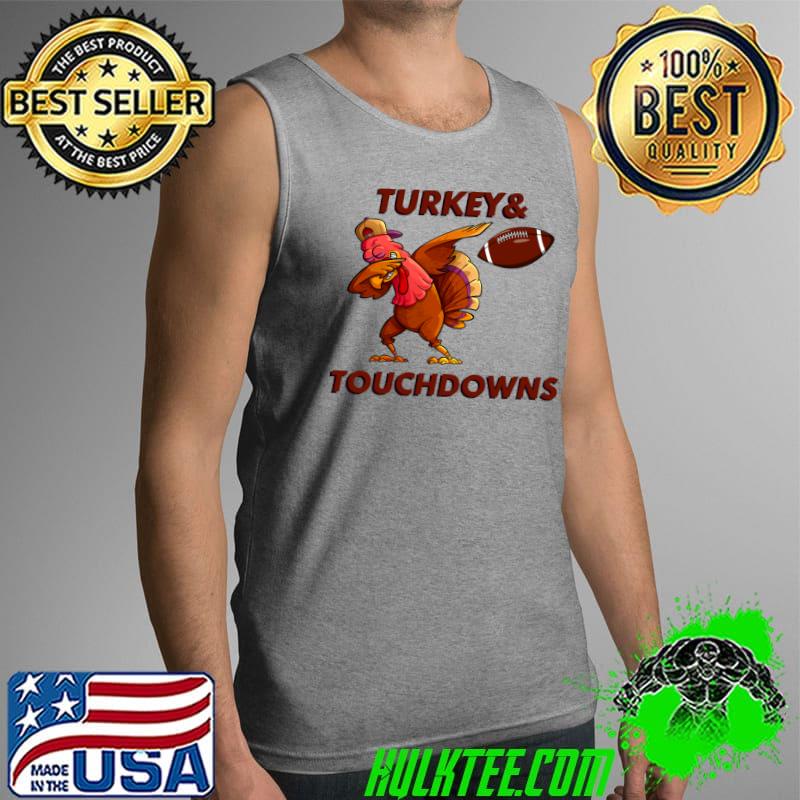 Nice Turkey and touchdowns Dabbing Turkey Funny Thanksgiving T- Tank Top Nice Turkey and touchdowns Dabbing Turkey Funny Thanksgiving T- Tank Top