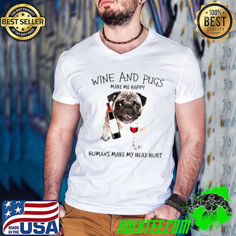 Nice Wine and pugs make me happy humans make my head hurt Guys V Neck Nice Wine and pugs make me happy humans make my head hurt Guys V Neck
