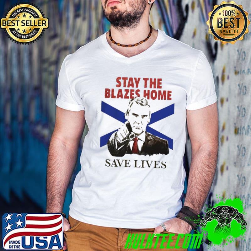 Nova Scotians Stay The Blazes Home Save Lives COVID-19 Shirt