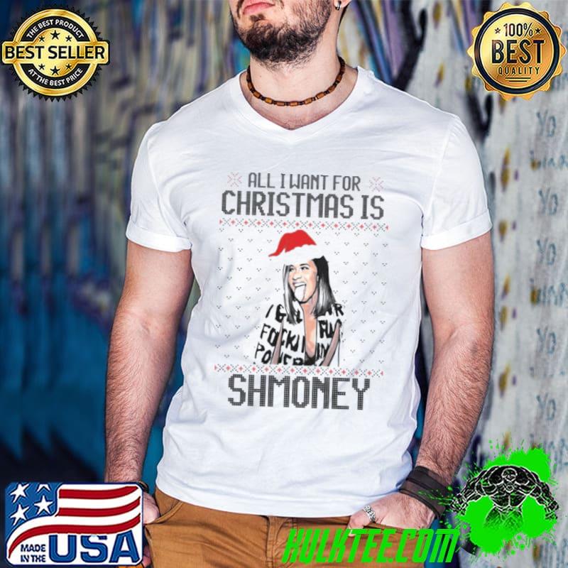 Official All I Want For Christmas Is Shmoney Cardi B Ugly shirt