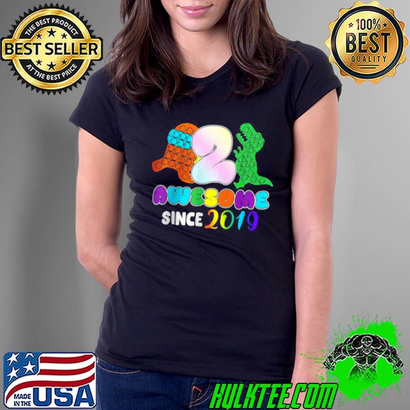Official Awesome Since 2019 Pop It Birthday Girl 2nd Birthday Pop It T Shirt Ladies Tee Official Awesome Since 2019 Pop It Birthday Girl 2nd Birthday Pop It T Shirt Ladies Tee