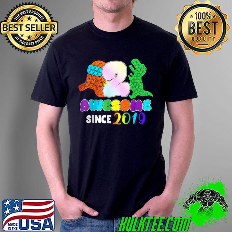 Official Awesome Since 2019 Pop It Birthday Girl 2nd Birthday Pop It T Shirt Unisex Official Awesome Since 2019 Pop It Birthday Girl 2nd Birthday Pop It T Shirt Unisex