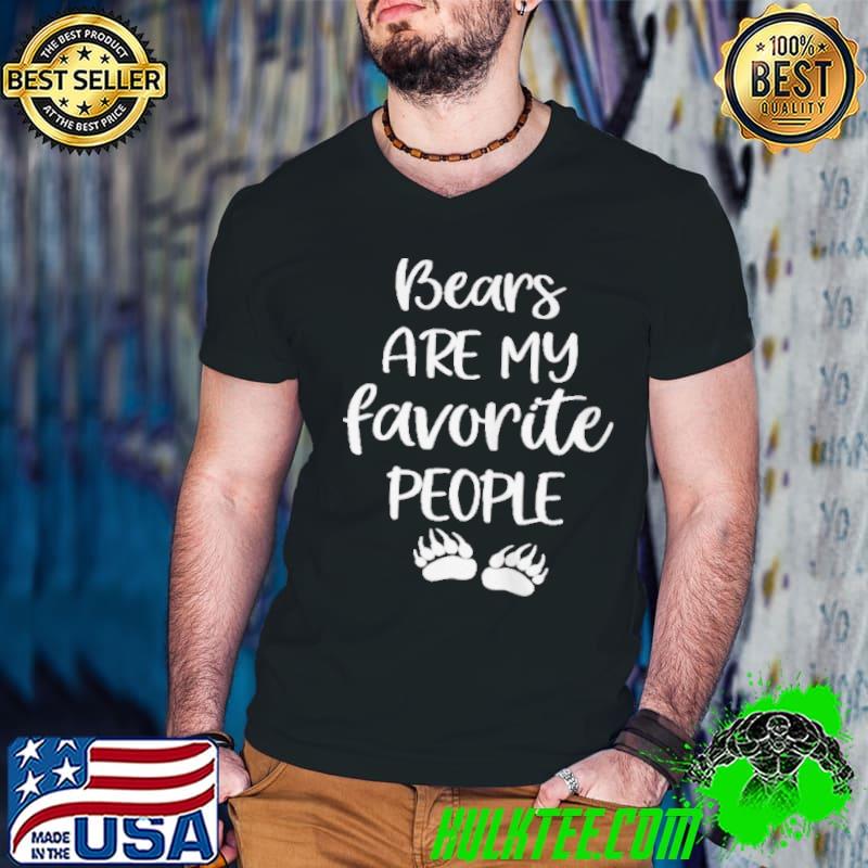 Official bEARS ARE MY FAVORITE PEOPLE SHIRT