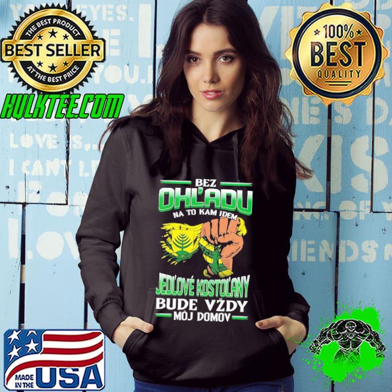 Official bez Ohl'Adu Na To Kam Idem Jedl'Ove Kostol'Any Bude Vzdy Moj Do Mov Shirt