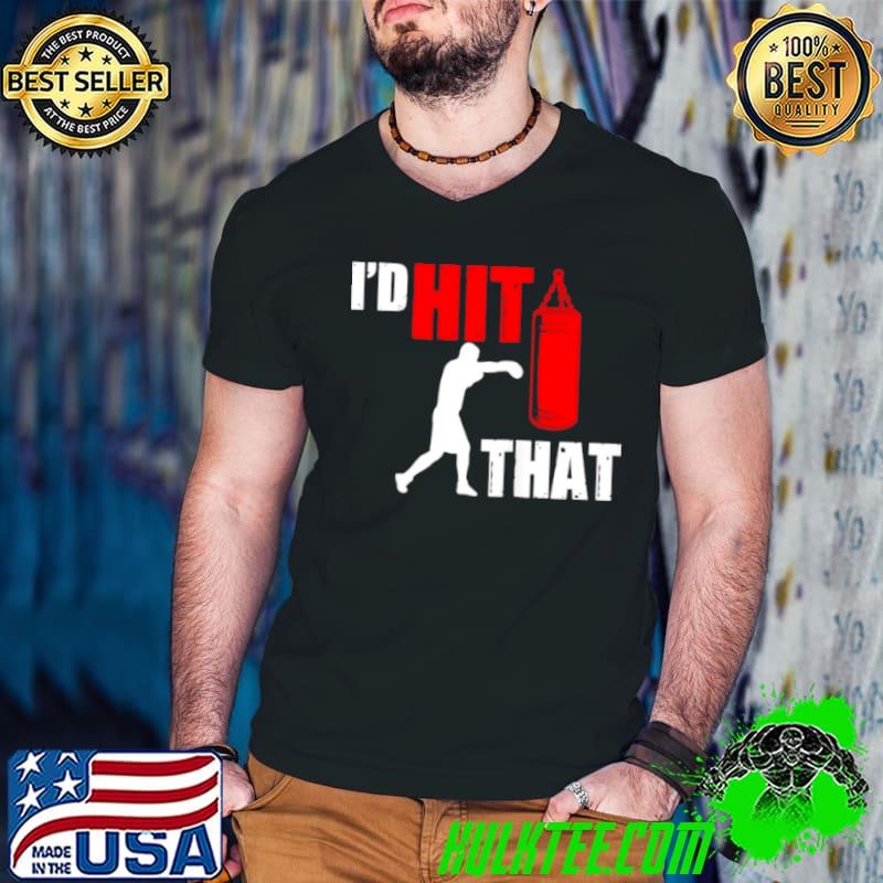 Official Boxer I’d Hit That Boxing Shirt Official Boxer I’d Hit That Boxing Shirt