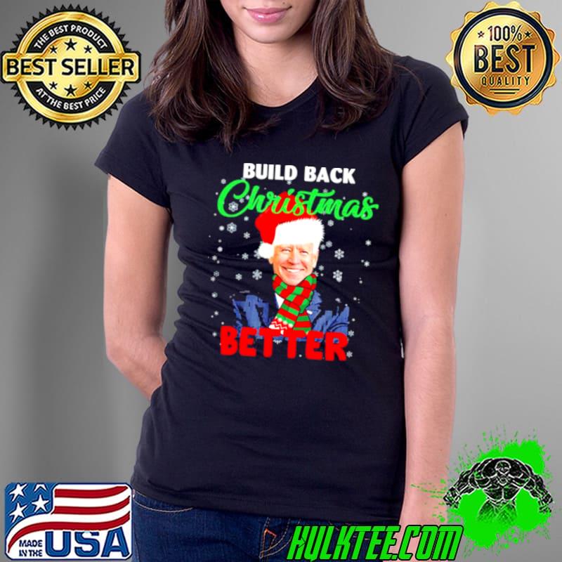 Official Build Back Christmas Better Santa Joe Biden T Shirt Ladies Tee Official Build Back Christmas Better Santa Joe Biden T Shirt Ladies Tee