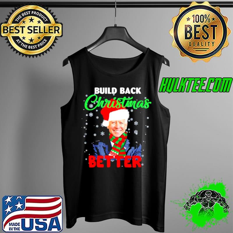 Official Build Back Christmas Better Santa Joe Biden T Shirt Tank Top Official Build Back Christmas Better Santa Joe Biden T Shirt Tank Top
