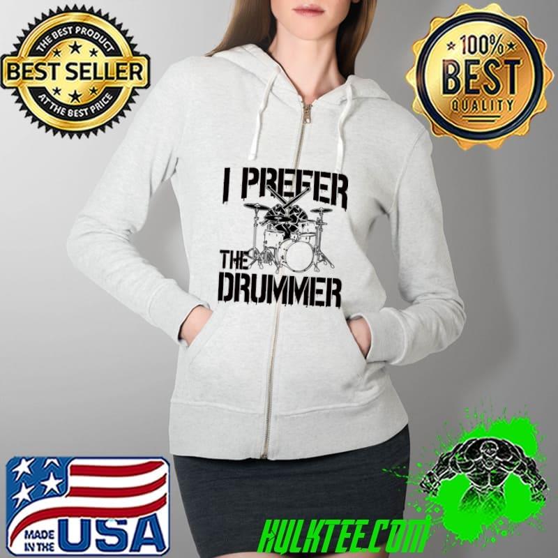 Official drums I Prefer The Dummer Shirt Full Zip Hooded Official drums I Prefer The Dummer Shirt Full Zip Hooded