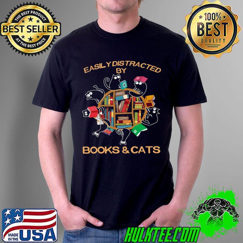 Official Easily distracted by books and cats Unisex Official Easily distracted by books and cats Unisex
