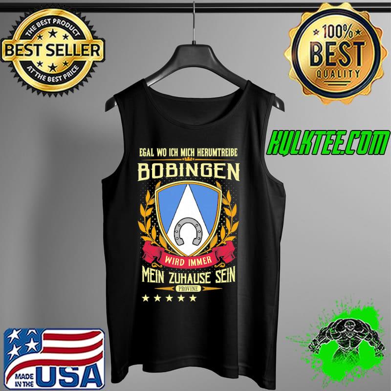 Official egal Wo Ich Mich Herumtreibe Bobingen Wird Immer Mein Zuhause Sein Provine Shirt Tank Top Official egal Wo Ich Mich Herumtreibe Bobingen Wird Immer Mein Zuhause Sein Provine Shirt Tank Top