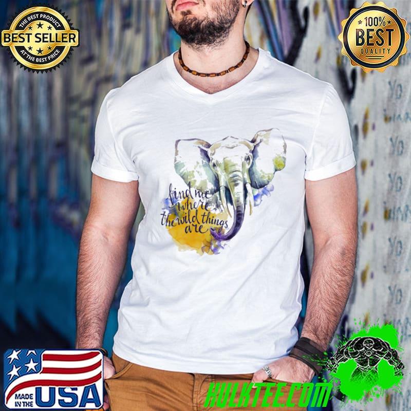 Official Elephant - Find Me Where The Wild Things Are Vintage Shirt