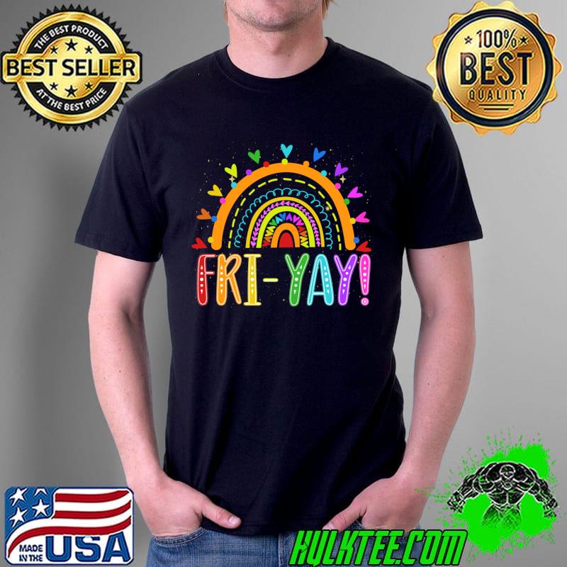 Official fri-Yay Teacher Weekend Friday Boho Rainbow T-Shirt Unisex Official fri-Yay Teacher Weekend Friday Boho Rainbow T-Shirt Unisex