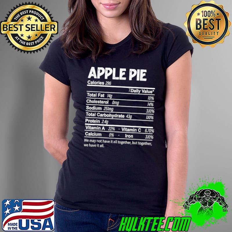 Official Funny Apple Pie Nutrition Facts Thanksgiving Food T Shirt Ladies Tee Official Funny Apple Pie Nutrition Facts Thanksgiving Food T Shirt Ladies Tee