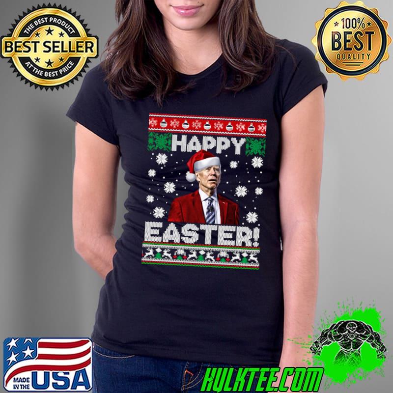 Official funny Joe Biden Happy Easter Ugly Christmas Sweater T-s Ladies Tee Official funny Joe Biden Happy Easter Ugly Christmas Sweater T-s Ladies Tee
