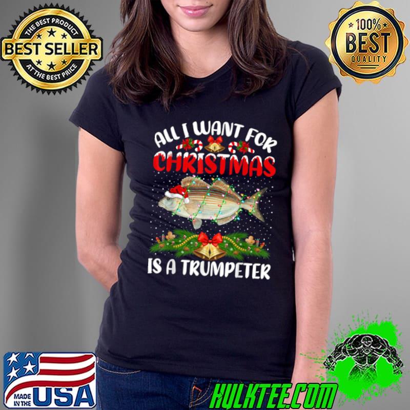 Official Funny Santa Hat All I Want For Christmas Is A Trumpeter Fish T Shirt Ladies Tee Official Funny Santa Hat All I Want For Christmas Is A Trumpeter Fish T Shirt Ladies Tee