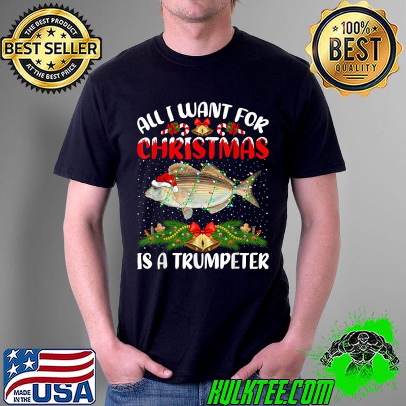 Official Funny Santa Hat All I Want For Christmas Is A Trumpeter Fish T Shirt Unisex Official Funny Santa Hat All I Want For Christmas Is A Trumpeter Fish T Shirt Unisex