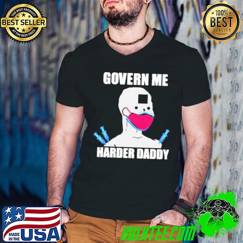 Official govern Me Harder Daddy Vaccinated Mask Shirt Official govern Me Harder Daddy Vaccinated Mask Shirt
