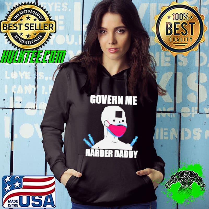 Official govern Me Harder Daddy Vaccinated Mask Shirt Hoodie Official govern Me Harder Daddy Vaccinated Mask Shirt Hoodie