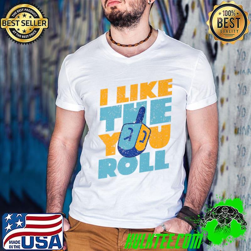 Official hanukkah I Like The Way You Roll T-Shirt
