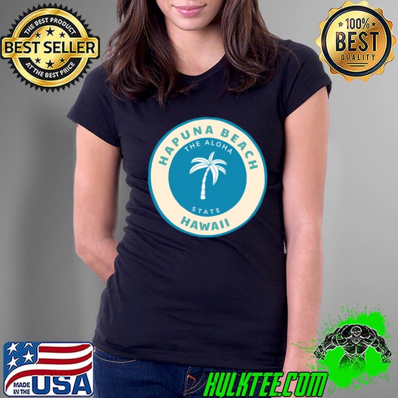 Official Hapuna Beach State Recreation Area Palm Tree HI Souvenir T- Ladies Tee Official Hapuna Beach State Recreation Area Palm Tree HI Souvenir T- Ladies Tee
