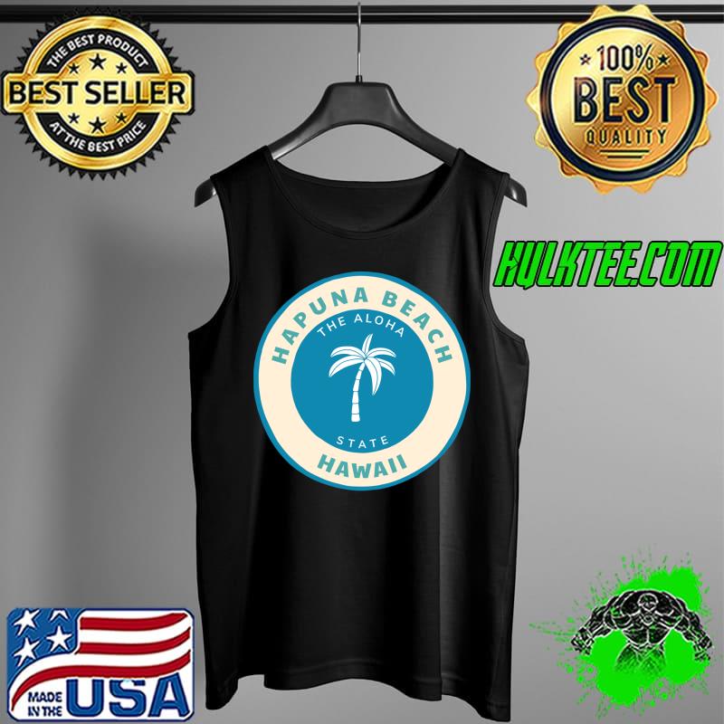 Official Hapuna Beach State Recreation Area Palm Tree HI Souvenir T- Tank Top Official Hapuna Beach State Recreation Area Palm Tree HI Souvenir T- Tank Top