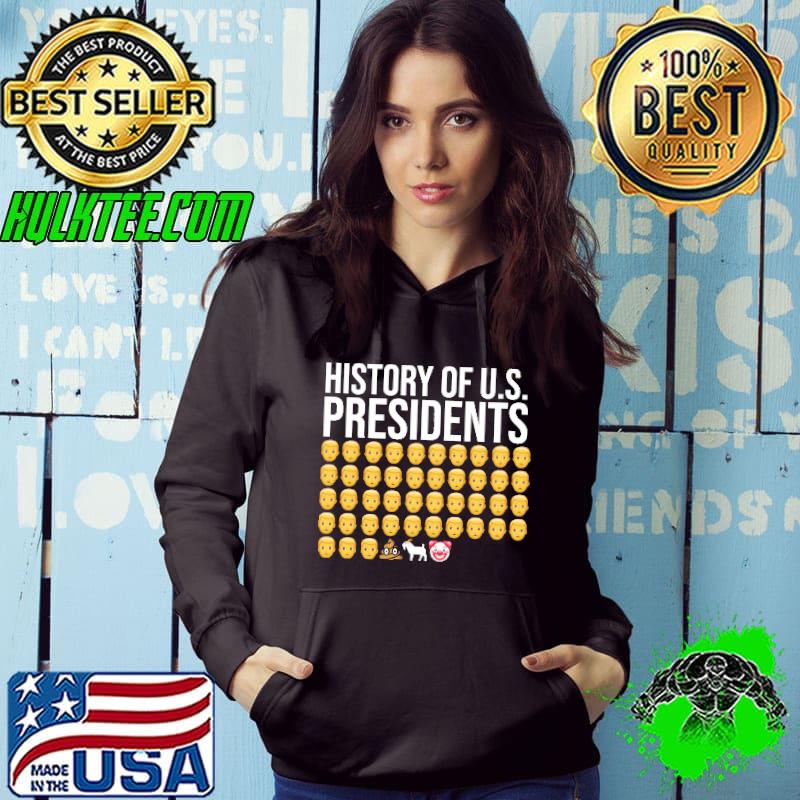 Official history Of Us Presidents Shirt' Hoodie Official history Of Us Presidents Shirt' Hoodie