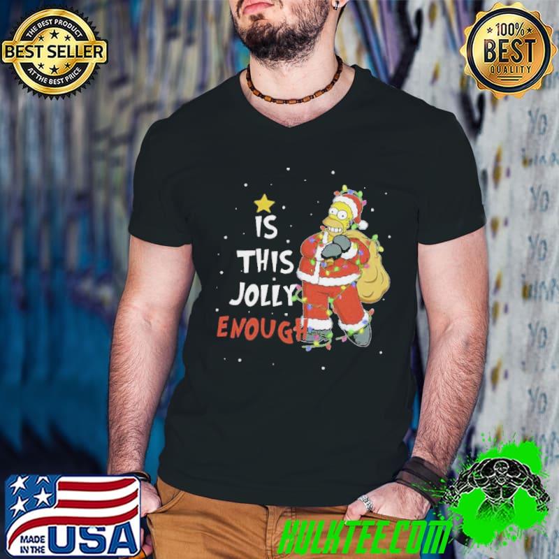 Official Homer Simpson Christmas Is This Jolly Enough Unisex Sweatshirt Official Homer Simpson Christmas Is This Jolly Enough Unisex Sweatshirt