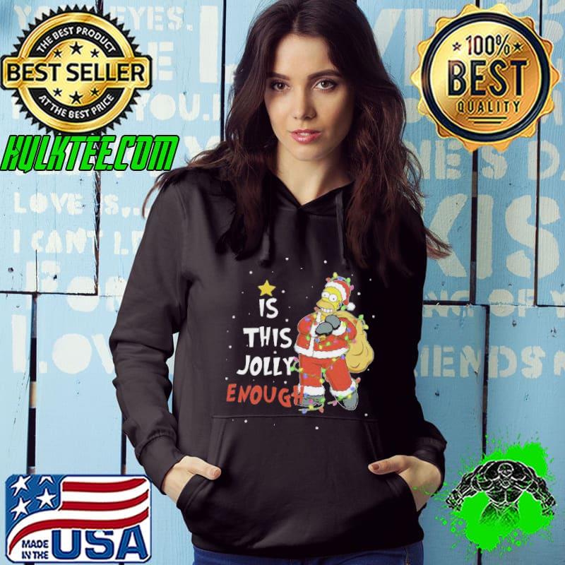 Official Homer Simpson Christmas Is This Jolly Enough Unisex Sweat Hoodie Official Homer Simpson Christmas Is This Jolly Enough Unisex Sweat Hoodie