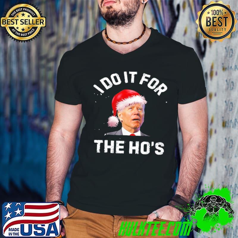 Official I Do It For The Ho’s Inappropriate Christmas Santa Biden T-Shirt