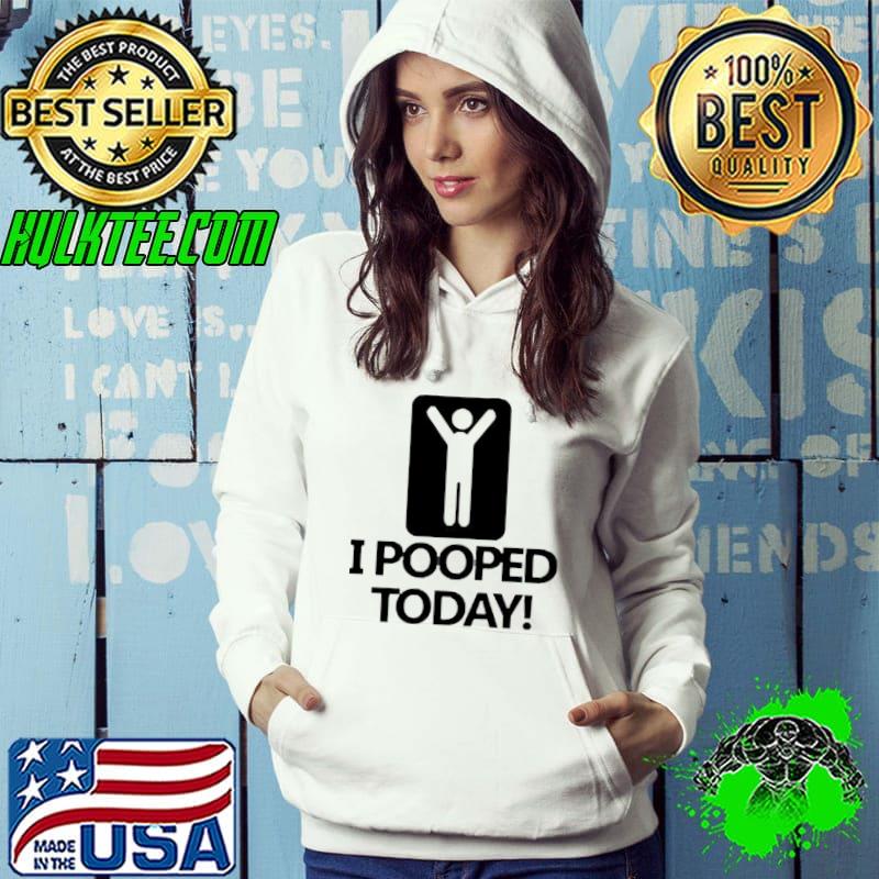 Official I Pooped Today Adult Shirt Official I Pooped Today Adult Shirt