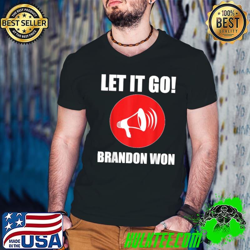 Official let it Go Brandon Won Vintage Bullhorn Pro Biden T-Shirt